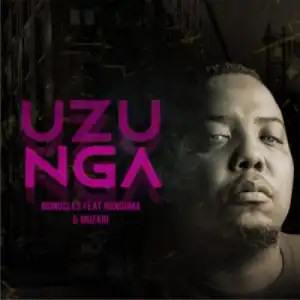 Monocles - Uzunga Ft. Nongoma & Muzari